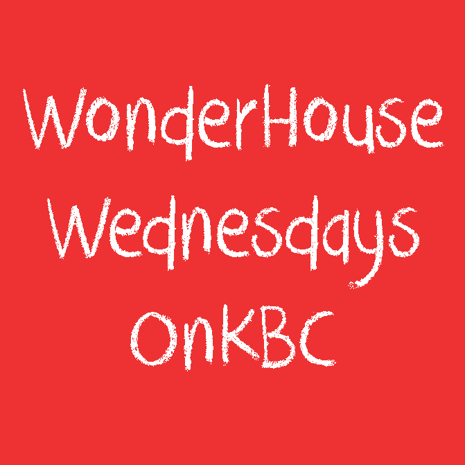 Launching Wonder House Wednesdays On KBC!
